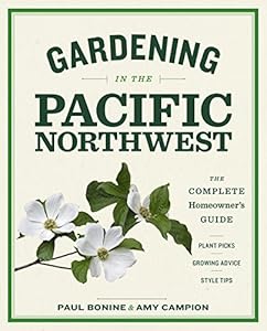 Gardening in the Pacific Northwest: The Complete Homeowner's Guide book cover