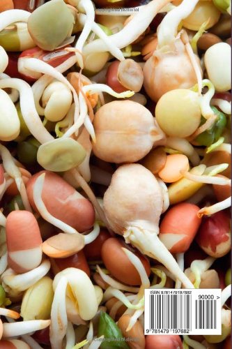 How to Sprout Raw Food: Indoor Organic Garden Guide with Wheatgrass, Bean Sprouts, Microgreens by R.J. Ruppenthal