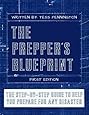 The Prepper's Blueprint: The Step-By-Step Guide To Help You Through Any Disaster