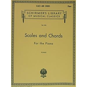 Scales and Chords in All the Major and Minor Keys: Schirmer Library of Classics Volume 392 Piano Technique