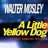 A Little Yellow Dog: An Easy Rawlins Mystery by
