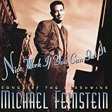 Nice Work If You Can Get It: Songs By Gershwins