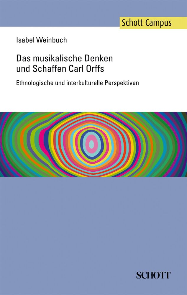 Das Musikalische Denken Und Schaffen Carl Orffs: Ethnologische Und Interkulturelle Perspektiven