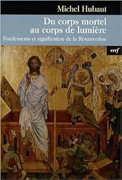 Du corps mortel au corps de lumière