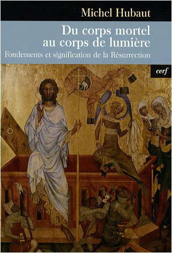 Du corps mortel au corps de lumière
