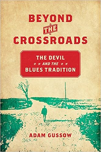 Beyond the Crossroads: The Devil and the Blues Tradition (New Directions in Southern Studies) Beyond the Crossroads: The Devil and the Blues Tradition (New Directions in Southern Studies)