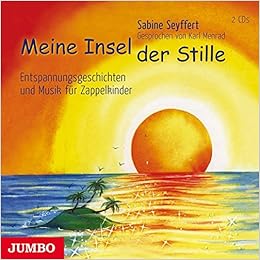 Meine Insel Der Stille Entspannungsgeschichten Und Musik Fur Zappelkinder Amazon De Sabine Seyffert Bucher