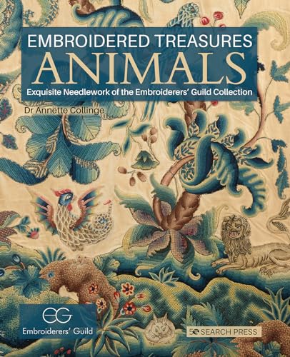 Animals: Exquisite Needlework of the Embroiderers’ Guild Collection