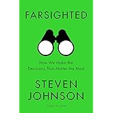 Farsighted: How We Make the Decisions that Matter the Most