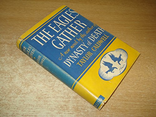 The Eagles Gather by Taylor Caldwell