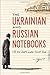 The Ukrainian and Russian Notebooks: Life and Death Under Soviet Rule