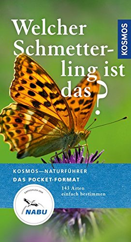 Welcher Schmetterling ist das?: 140 Arten einfach bestimmen (Kosmos
