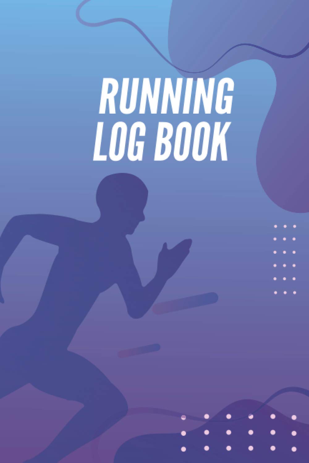 Running Log Book / journal, My Everdyday Running Diary, Track Distance, Speed, Time, Heart Rate, Calories ...: Perfect Girft for Runners, 6x9, 110 pages, Soft Cover, Matte Finish