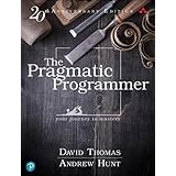 The Pragmatic Programmer: Your Journey To Mastery, 20th Anniversary Edition (2nd Edition)