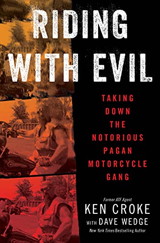 Riding with Evil: Taking Down the Notorious Pagan