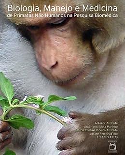 Livro Biologia, manejo e medicina de primatas não humanos na pesquisa biomédica