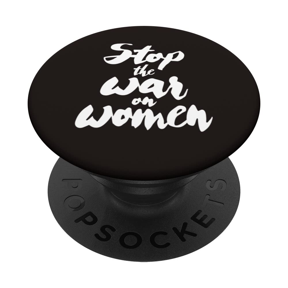 STOP THE WAR ON WOMEN PopSockets Swappable PopGrip