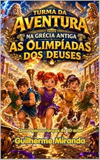 Livro Livro para crianças de 10 anos: Turma da Aventura na Grécia Antiga: A Olímpiada dos Deuses (Turma da Aventura: Viajantes do Tempo 7)