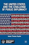 The United States and the Challenge of Public Diplomacy (Palgrave Macmillan Series in Global Public Diplomacy)