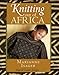 Knitting Out of Africa by Marianne Isager