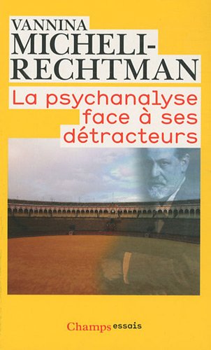 La  psychanalyse face à ses détracteurs