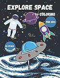 Explore Space by Coloring: Coloring Book for Kids