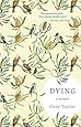 Dying: A Memoir