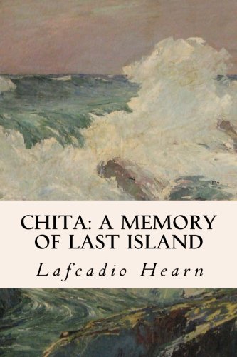 Chita: A Memory of Last Island Chita: A Memory of Last Island