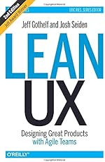 Lean UX: Designing Great Products with Agile Teams
