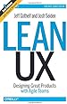 Lean UX: Designing Great Products with Agile Teams