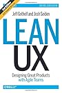Lean UX: Designing Great Products with Agile Teams