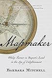 Mapmaker: Philip Turnor in Rupert's Land in the Age of Enlightenment by
