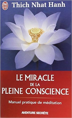 Le miracle de la pleine conscience - Thich Nhat Hanh