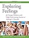 Exploring Feelings for Young Children With High-functioning Autism or Asperger's Disorder: The STAMP Treatment Manual