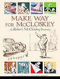 Make Way for McCloskey: A Robert McCloskey Treasury by Robert McCloskey