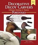 Decorative Decoy Carver's Ultimate Painting & Pattern Portfolio, Series Two   [DECORATIVE DECOY CARVERS ULTIM] [Spiral] by 