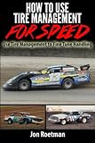 How to Use Tire Management for Speed