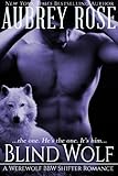 Blind Wolf (Book One: A Werewolf BBW Shifter Romance)