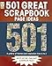 501 Great Scrapbook Page Ideas: A Gallery Of Themes And Inspiration From A-Z
