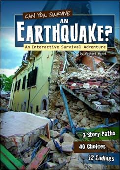 Can You Survive an Earthquake?: An Interactive Survival Adventure (You Choose: Survival), by Rachael Hanel Can You Survive an Earthquake?: An Interactive Survival Adventure (You Choose: Survival), by Rachael Hanel