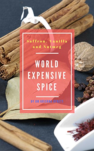 [FREE] World Expensive Spice: Saffron, Vanilla and Nutmeg R.A.R