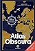 Atlas Obscura : A la découverte des merveilles cachées du monde by
