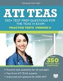 ATI TEAS Practice Tests Version 6: 350+ Test Prep Questions for the TEAS VI Exam