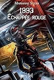 1993. Échappée rouge: Et si le rideau de fer n'était pas tombé ? (VOY.UCHRONIE) (French Edition) by Marianne Stern
