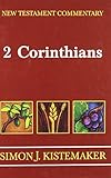 New Testament Commentary: Exposition of the Second Epistle to the Corinthians