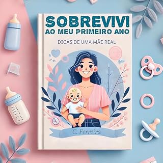 Livro Sobrevivi ao Primeiro Ano: Dicas de uma Mãe Real