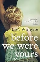 Before We Were Yours - a poignant, family story and New York Times bestseller