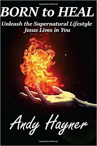Born To Heal Unleashing The Supernatural Lifestyle Jesus - 