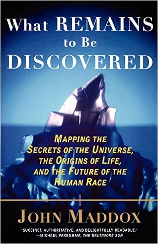 What Remains To Be Discovered Mapping The Secrets Of The Universe The Origins Of Life And The Future Of The Human Race Maddox John 9780684863009 Amazon Com Books