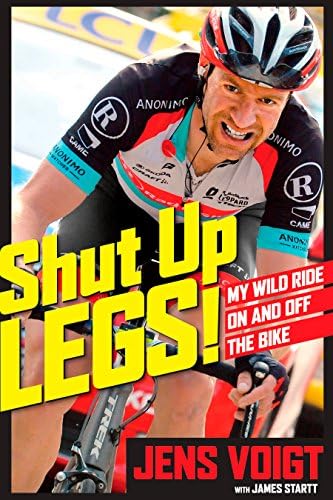 Shut Up, Legs!: My Wild Ride On and Off the Bike Hardcover – May 3, 2016